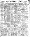 Birkenhead News Saturday 07 April 1900 Page 1