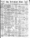 Birkenhead News Saturday 12 May 1900 Page 1