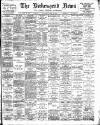 Birkenhead News Saturday 16 June 1900 Page 1