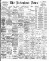 Birkenhead News Saturday 22 June 1901 Page 1