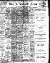Birkenhead News Wednesday 09 July 1902 Page 1