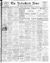 Birkenhead News Saturday 03 August 1907 Page 1