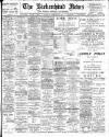 Birkenhead News Saturday 22 February 1908 Page 1