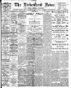 Birkenhead News Wednesday 18 March 1908 Page 1