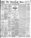 Birkenhead News Wednesday 15 April 1908 Page 1