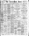Birkenhead News Saturday 18 July 1908 Page 1