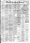 Birkenhead News Saturday 12 February 1910 Page 1