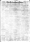 Birkenhead News Saturday 02 March 1912 Page 1