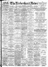 Birkenhead News Saturday 22 February 1913 Page 1