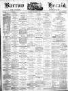 Barrow Herald and Furness Advertiser Saturday 30 November 1872 Page 1