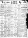 Barrow Herald and Furness Advertiser Saturday 18 January 1873 Page 1