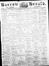 Barrow Herald and Furness Advertiser Saturday 06 March 1875 Page 1
