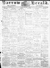 Barrow Herald and Furness Advertiser Saturday 05 June 1875 Page 1