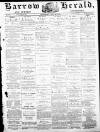 Barrow Herald and Furness Advertiser Wednesday 23 June 1875 Page 1