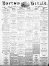 Barrow Herald and Furness Advertiser Wednesday 25 August 1875 Page 1