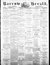 Barrow Herald and Furness Advertiser Wednesday 15 September 1875 Page 1