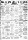 Barrow Herald and Furness Advertiser Wednesday 12 January 1876 Page 1