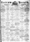 Barrow Herald and Furness Advertiser Saturday 22 January 1876 Page 1