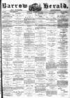 Barrow Herald and Furness Advertiser Saturday 29 January 1876 Page 1