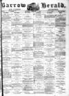 Barrow Herald and Furness Advertiser Saturday 05 February 1876 Page 1