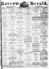 Barrow Herald and Furness Advertiser Saturday 19 February 1876 Page 1
