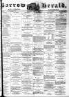 Barrow Herald and Furness Advertiser Thursday 11 May 1876 Page 1