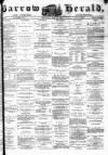 Barrow Herald and Furness Advertiser Saturday 13 May 1876 Page 1