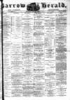 Barrow Herald and Furness Advertiser Saturday 27 May 1876 Page 1