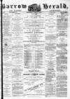 Barrow Herald and Furness Advertiser Wednesday 14 June 1876 Page 1