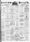 Barrow Herald and Furness Advertiser Saturday 22 July 1876 Page 1