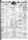 Barrow Herald and Furness Advertiser Wednesday 26 July 1876 Page 1