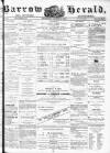 Barrow Herald and Furness Advertiser Wednesday 02 August 1876 Page 1