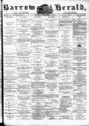Barrow Herald and Furness Advertiser Saturday 09 September 1876 Page 1