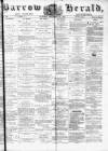 Barrow Herald and Furness Advertiser Saturday 23 September 1876 Page 1