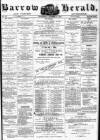 Barrow Herald and Furness Advertiser Wednesday 04 October 1876 Page 1