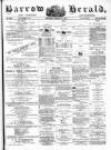 Barrow Herald and Furness Advertiser Saturday 03 March 1877 Page 1