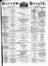 Barrow Herald and Furness Advertiser Tuesday 01 May 1877 Page 1