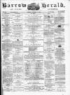 Barrow Herald and Furness Advertiser Tuesday 12 February 1878 Page 1