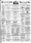 Barrow Herald and Furness Advertiser Tuesday 22 January 1878 Page 1