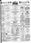 Barrow Herald and Furness Advertiser Saturday 16 March 1878 Page 1