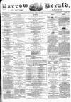 Barrow Herald and Furness Advertiser Saturday 23 March 1878 Page 1