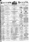 Barrow Herald and Furness Advertiser Saturday 06 April 1878 Page 1