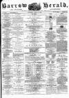 Barrow Herald and Furness Advertiser Saturday 13 April 1878 Page 1