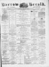 Barrow Herald and Furness Advertiser Saturday 01 February 1879 Page 1