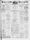 Barrow Herald and Furness Advertiser Tuesday 04 February 1879 Page 1