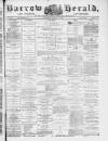 Barrow Herald and Furness Advertiser Saturday 01 March 1879 Page 1