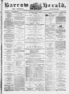 Barrow Herald and Furness Advertiser Tuesday 01 April 1879 Page 1