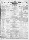 Barrow Herald and Furness Advertiser Saturday 03 May 1879 Page 1