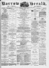 Barrow Herald and Furness Advertiser Saturday 07 June 1879 Page 1