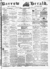 Barrow Herald and Furness Advertiser Tuesday 28 October 1879 Page 1